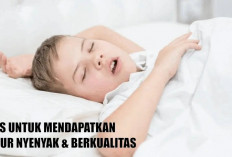 Ingin Tidur Anda Nyenyak dan Berkualitas, Coba 14 Tips Berikut Ini