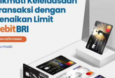 Mantap! Nikmati Keleluasaan Transaksi dengan Kenaikan Limit BRI, Berlaku per 29 November 2024