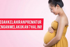 Cegah Kelahiran Prematur dengan 7 Kebiasaan Sehat Ini