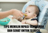 5 Tips Memilih MPASI yang Tepat untuk Tumbuh Kembang Anak